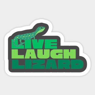 Live Laugh Lizard Sticker